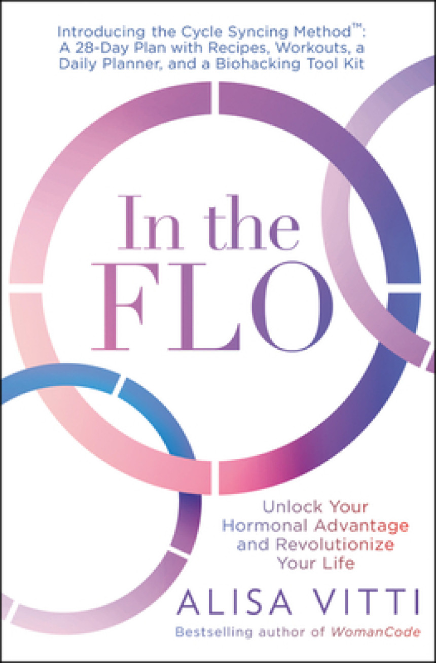 Free Download In the Flo: Unlock Your Hormonal Advantage and Revolutionize Your Life by Alisa Vitti