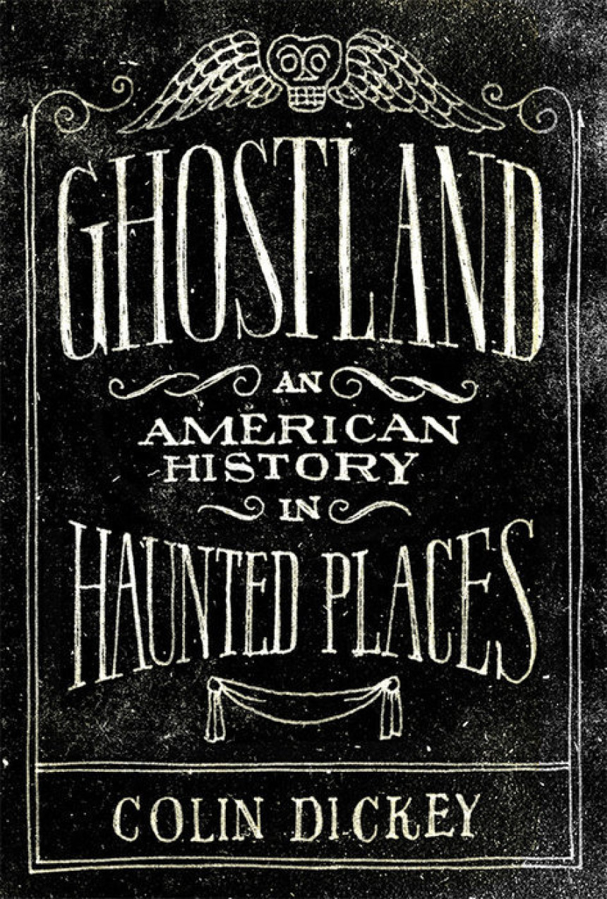 Free Download Ghostland: An American History in Haunted Places by Colin Dickey