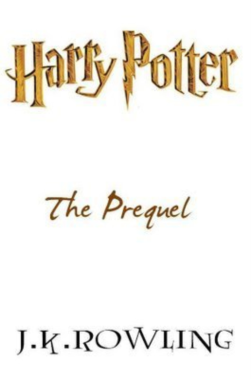 Free Download Harry Potter #0.5 Harry Potter: The Prequel  J.K. Rowling