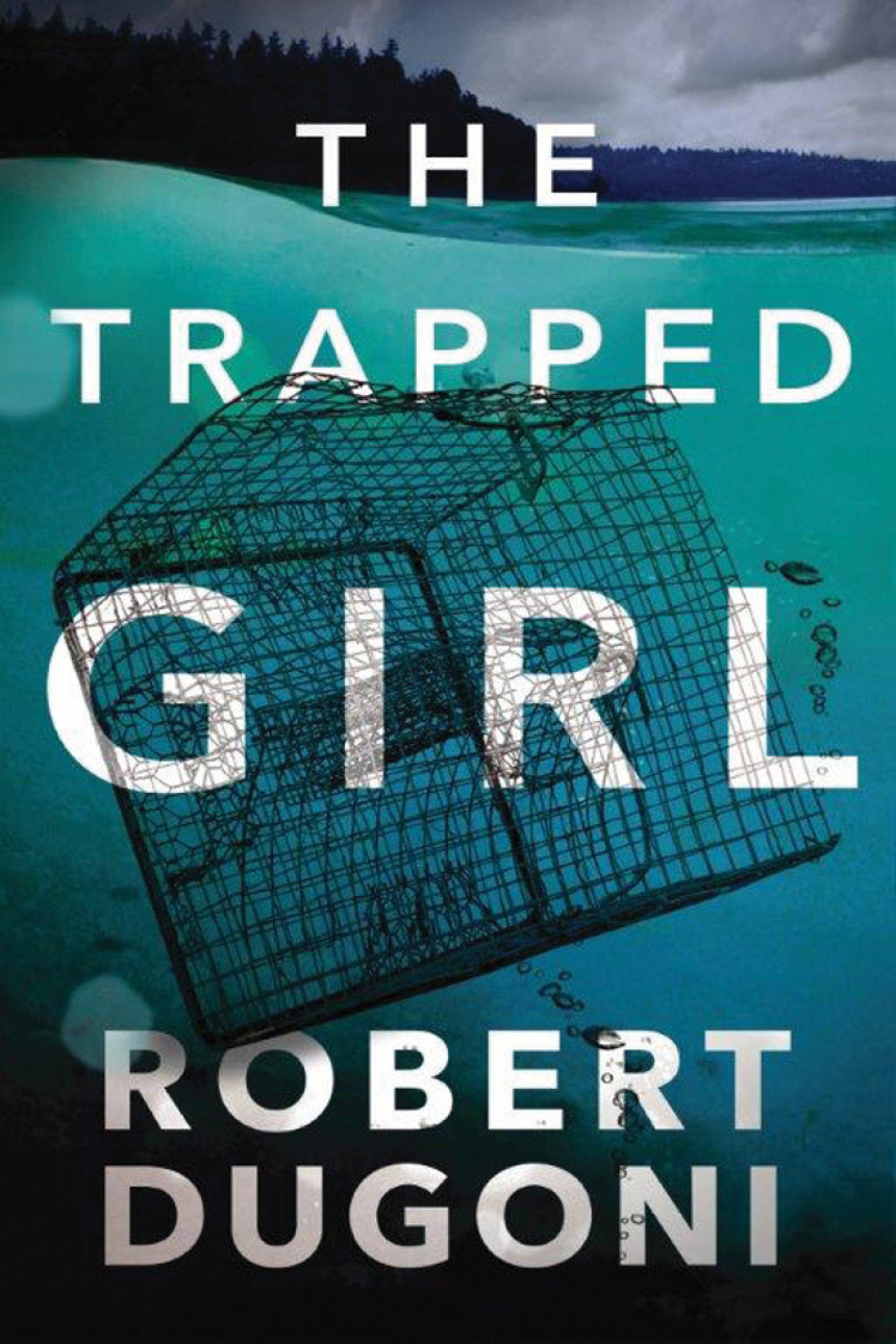 Free Download Tracy Crosswhite #4 The Trapped Girl by Robert Dugoni