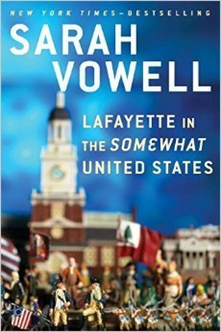 Free Download Lafayette in the Somewhat United States by Sarah Vowell
