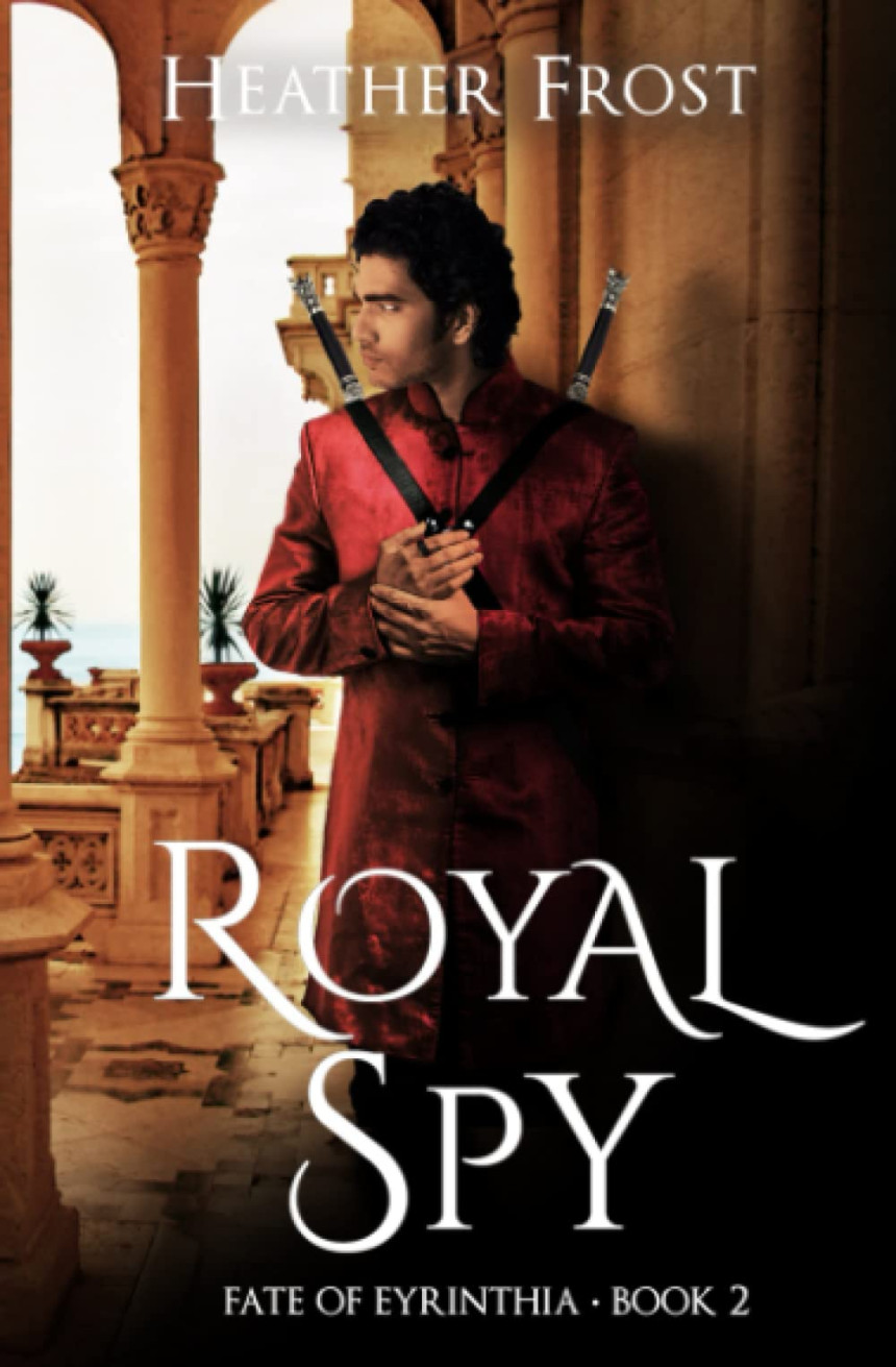 Free Download Fate of Eyrinthia #2 Royal Spy by Heather Frost