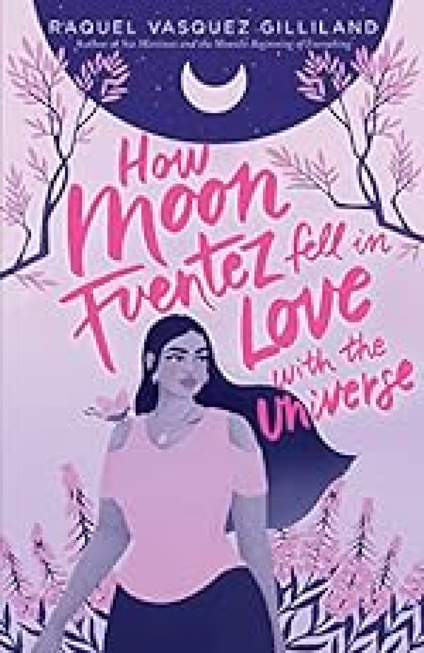 Free Download How Moon Fuentez Fell in Love with the Universe by Raquel Vasquez Gilliland ,  Kyla Garcia  (Narrator)