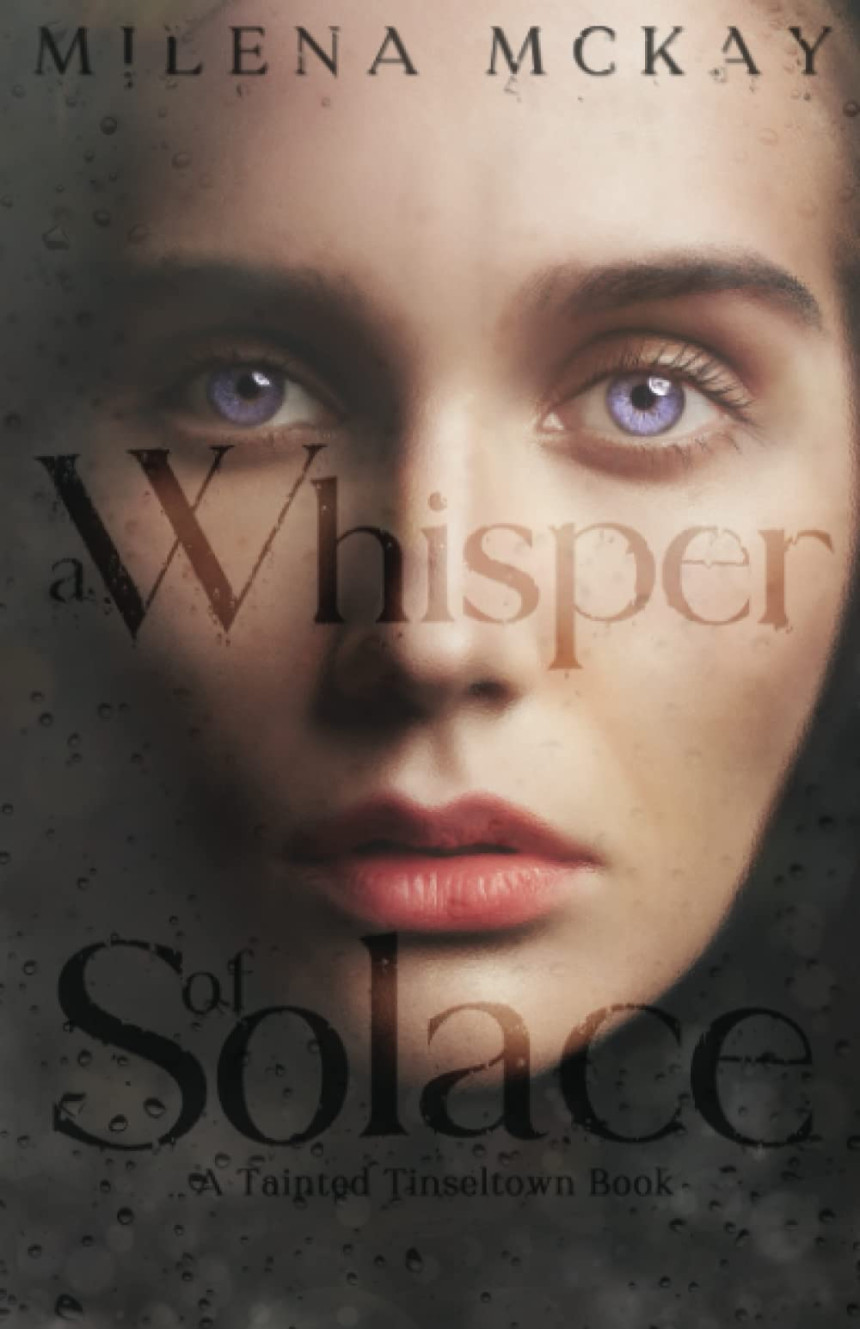 Free Download A Whisper Of Solace: A Tainted Tinseltown Book by Milena McKay