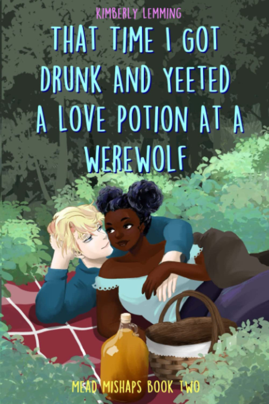 Free Download Mead Mishaps #2 That Time I Got Drunk and Yeeted a Love Potion at a Werewolf by Kimberly Lemming