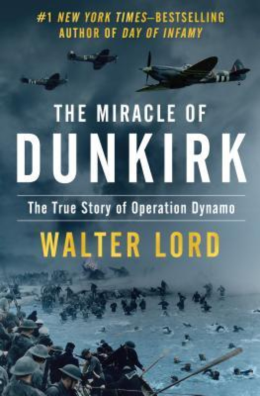 Free Download The Miracle of Dunkirk: The True Story of Operation Dynamo by Walter Lord