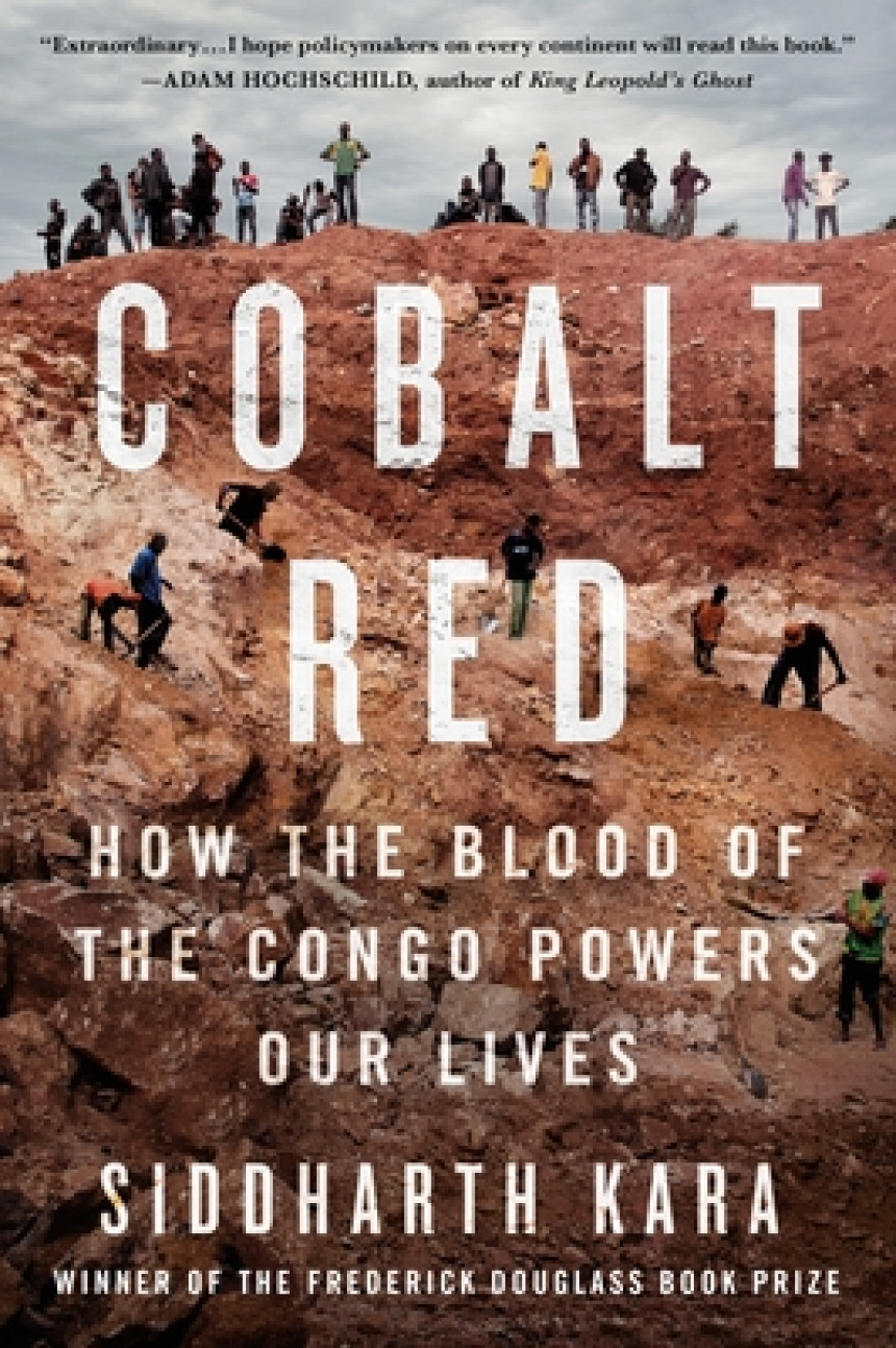 Free Download Cobalt Red: How the Blood of the Congo Powers Our Lives by Siddharth Kara